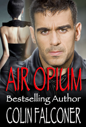 Air Opium by Colin Falconer
