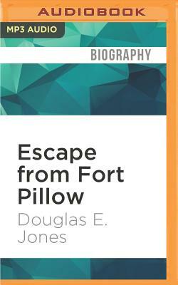 Escape from Fort Pillow by Douglas E. Jones