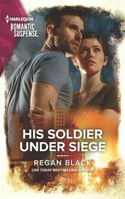 His Soldier Under Siege by Regan Black