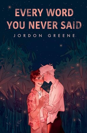 Every Word You Never Said by Jordon Greene