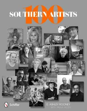 100 Southern Artists by E. Ashley Rooney