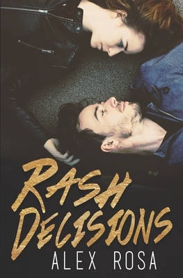 Rash Decisions by Alex Rosa
