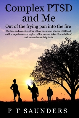 Complex PTSD and ME: Out of the frying pan into the fire by P. T. Saunders