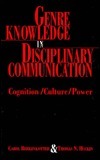 Genre Knowledge in Disciplinary Communication: Cognition/Culture/Power by Carol Berkenkotter, Thomas N. Huckin