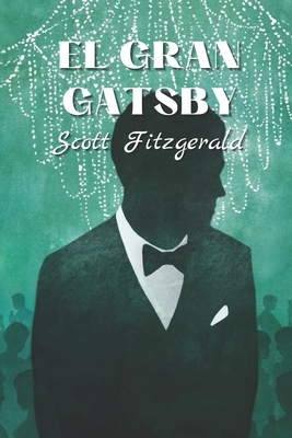 El gran Gatsby by F. Scott Fitzgerald