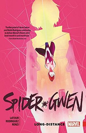 Spider-Gwen, Vol. 3: Long-Distance by Chris Visions, Marcio Takara, Jason Latour, Tom Taylor, Robbi Rodriguez