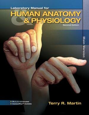 Laboratory Manual for Human Anatomy & Physiology, Main Version by Terry Martin