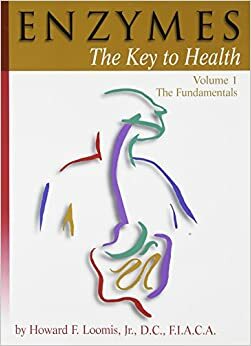 1: Enzymes: The Key to Health by Arthur Davis, Howard F. Loomis