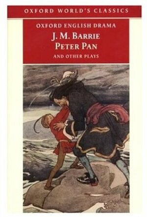 Peter Pan and Other Plays by J.M. Barrie, Peter Hollindale