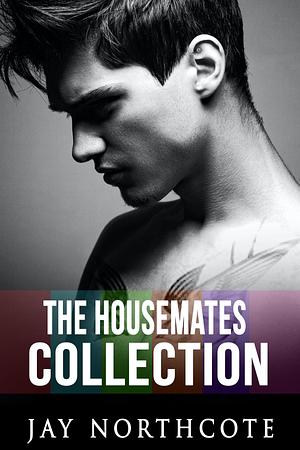 The Housemates Collection by Jay Northcote