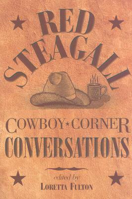 Cowboy Corner Conversations by Red Steagall