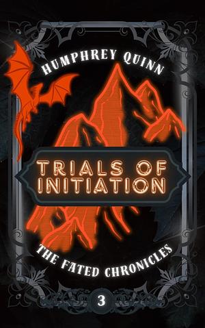 Trials of Initiation by Humphrey Quinn