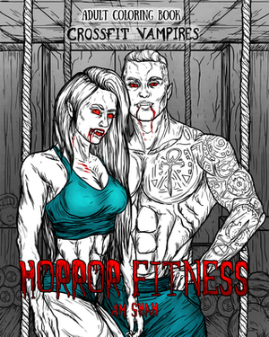 Adult Coloring Book Horror Fitness: Crossfit Vampires by A.M. Shah