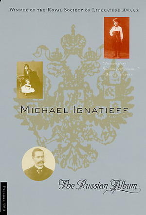 The Russian Album by Michael Ignatieff