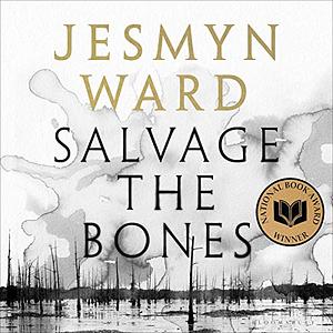 Salvage the Bones by Jesmyn Ward