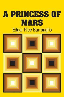 A Princess Of Mars by Edgar Rice Burroughs