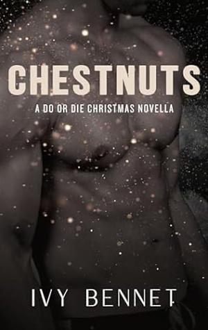 Chestnuts by Ivy Bennet