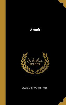 Amok by Stefan Zweig