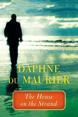 The House on the Strand by Daphne du Maurier