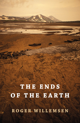 The Ends of the Earth by Roger Willemsen