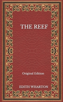 The Reef - Original Edition by Edith Wharton