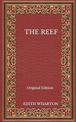 The Reef - Original Edition by Edith Wharton