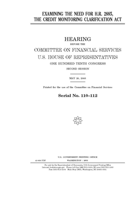 Examining the need for H.R. 2885, the Credit Monitoring Clarification Act by Committee on Financial Service (senate), United States Congress, United States Senate