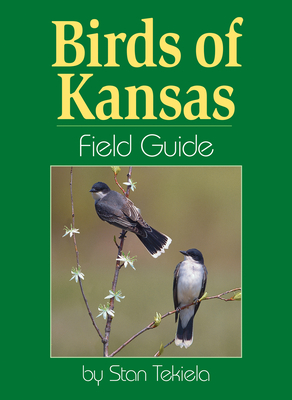 Birds of Kansas Field Guide by Stan Tekiela