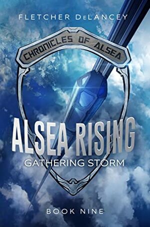 Alsea Rising: Gathering Storm by Fletcher DeLancey
