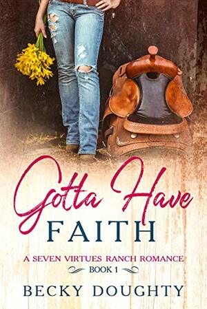 Gotta Have Faith by Reba Doughty, Becky Doughty