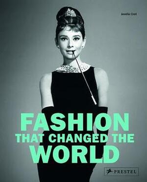 Fashion That Changed the World by Jennifer Croll