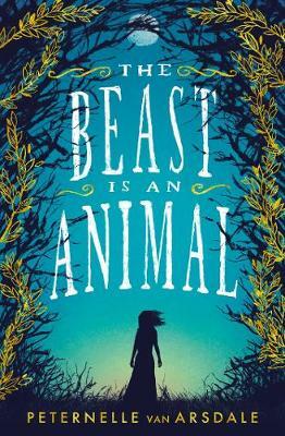 The Beast Is an Animal by Peternelle van Arsdale