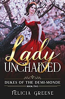 A Lady Unchained by Felicia Greene