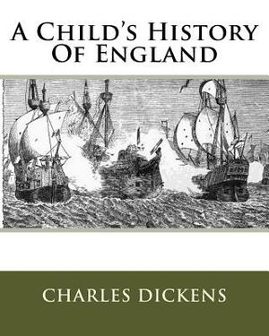 A Child's History Of England by Charles Dickens