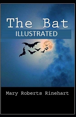 The Bat Illustrated by Mary Roberts Rinehart