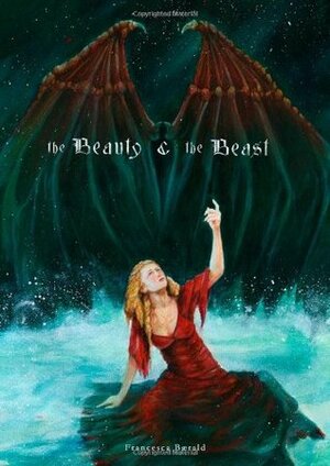 The Beauty & the Beast: Illustrated Book by Francesca Baerald