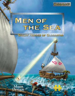 Men Of The Sea: Sailor Heroes Of Glorantha by Martin Hawley