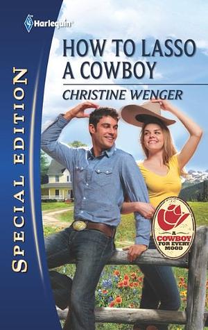 How to Lasso a Cowboy by Christine Wenger