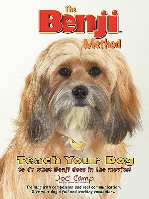 The Benji Method - Teach Your Dog to Do What Benji Does in the Movies by Joe Camp