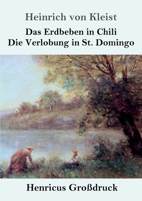 Das Erdbeben in Chili / Die Verlobung in St. Domingo by Heinrich von Kleist