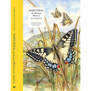 Insectopia: The Wonderful World of Insects by Jiri Kolibac