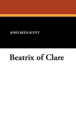 Beatrix of Clare by John Reed Scott