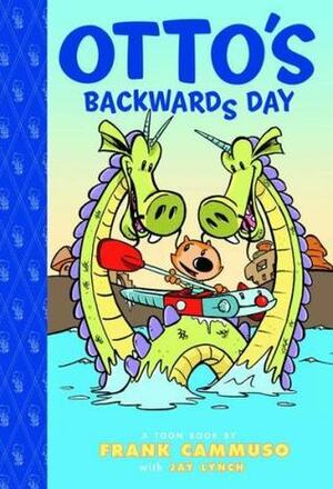 Otto's Backwards Day by Jay Lynch, Frank Cammuso