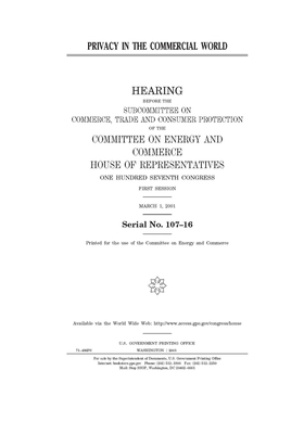 Privacy in the commercial world by United S. Congress, United States House of Representatives, Committee on Energy and Commerc (house)