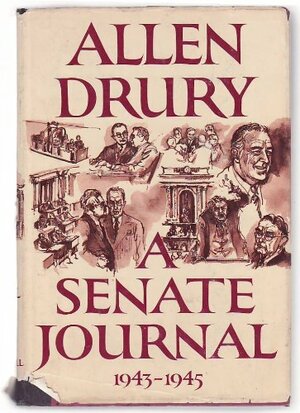 A Senate Journal 1943-1945 by Allen Drury
