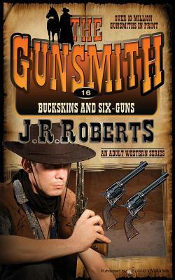 Buckskins and Six-Guns by J.R. Roberts