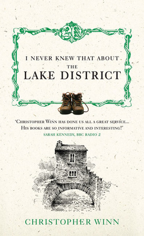 I Never Knew That About the Lake District by Christopher Winn