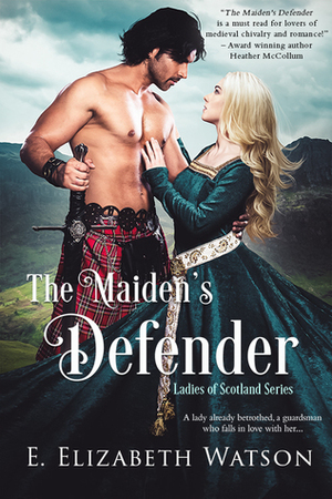 The Maiden's Defender by E. Elizabeth Watson