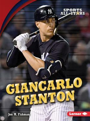 Giancarlo Stanton by Jon M. Fishman