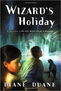 Wizard's Holiday by Diane Duane